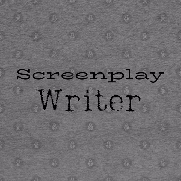 Screenplay Writer Black by CasualTeesOfFashion